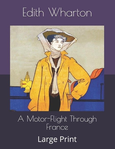 A Motor-Flight Through France: Large Print