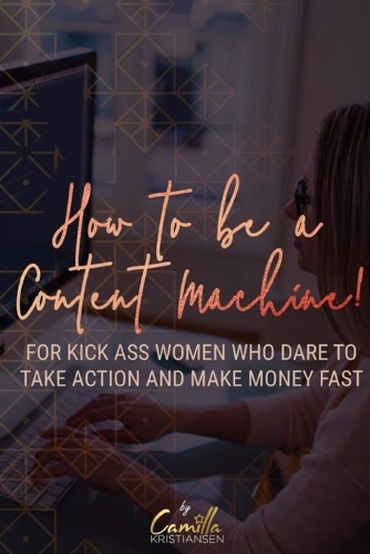 How to be a content machine!