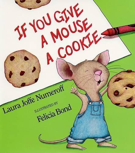 If You Give a Mouse a Cookie