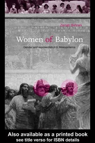 Women of Babylon: Gender and Representation in Mesopotamia