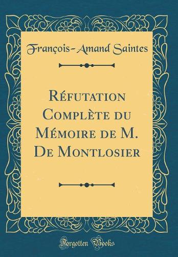 Réfutation Complète du Mémoire de M. De Montlosier (Classic Reprint)