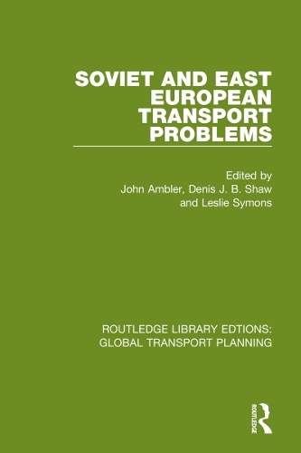Soviet and East European Transport Problems: (Routledge Library Edtions: Global Transport Planning)