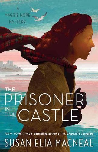 The Prisoner in the Castle: A Maggie Hope Mystery(Maggie Hope)