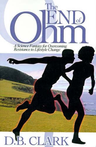 The End of Ohm: A Science Fantasy for Overcoming Resistant to Lifestyle Change(English)