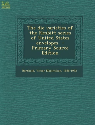 The Die Varieties of the Nesbitt Series of United States Envelopes