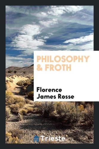 Philosophy & Froth