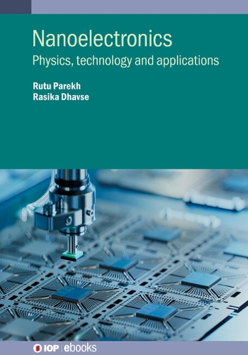 Nanoelectronics: Physics, technology and applications(IOP ebooks)