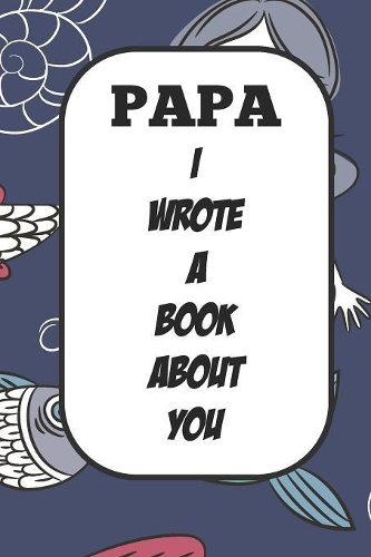Papa I Wrote A Book About You