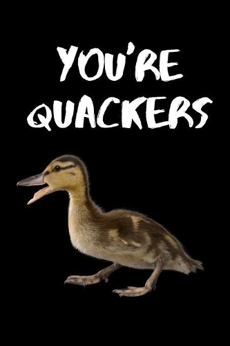 You're Quackers