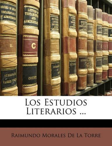 Los Estudios Literarios ...: (Spanish)