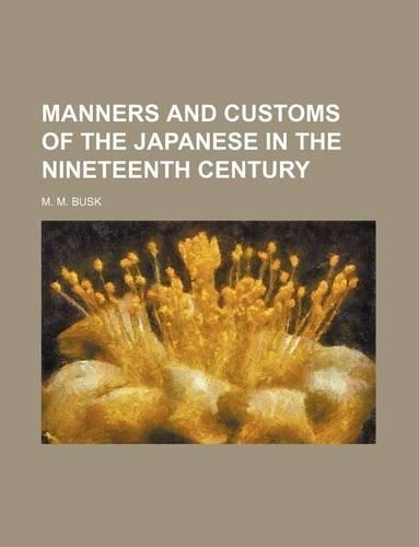 Manners and Customs of the Japanese in the Nineteenth Century