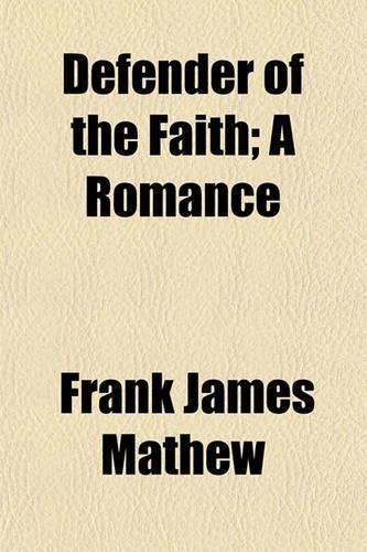 Defender of the Faith; A Romance