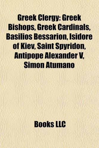 Greek Clergy: Greek Bishops, Greek Cardinals, Basilios Bessarion, Isidore of Kiev, Saint Spyridon, Antipope Alexander V, Simon Atumano(English)