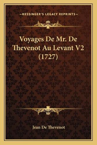 Voyages De Mr. De Thevenot Au Levant V2 (1727)