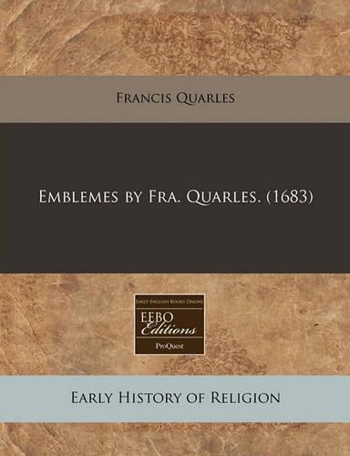 Emblemes by Fra. Quarles. (1683)
