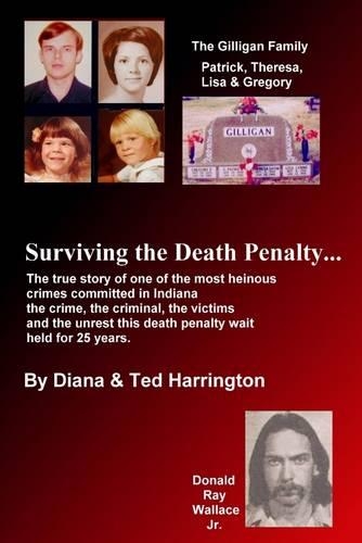 The Gilligan Family: Patrick, Theresa, Lisa & Gregory: Surviving the Dealth Penalty...