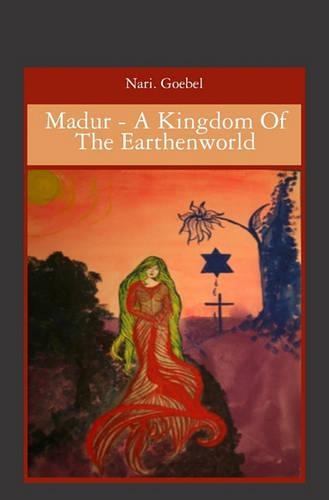 Madur - A Kingdom Of The Earthenworld: (English)