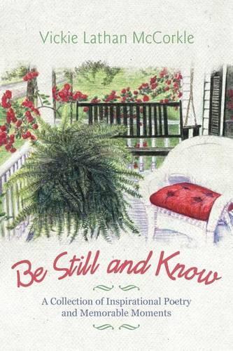 Be Still and Know: A Collection of Inspirational Poetry and Memorable Moments(English)