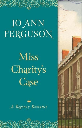 Miss Charity's Case: A Regency Romance
