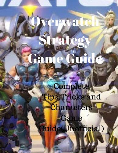 Overwatch Strategy Game Guide