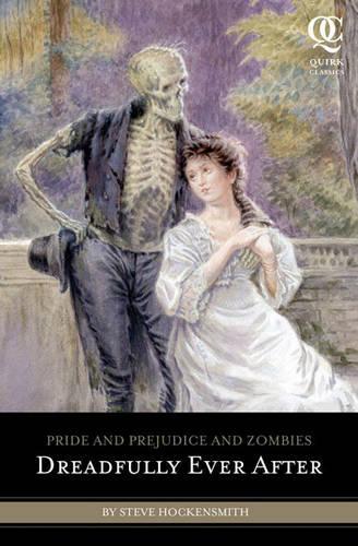 Pride and Prejudice and Zombies: Dreadfully Ever After(Quirk Classics)
