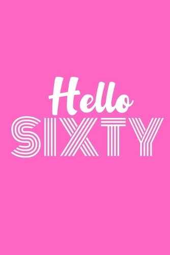 Hello Sixty