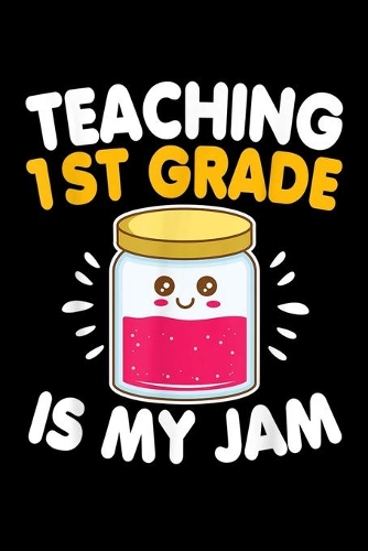 Teaching 1St Grade Is My Jam