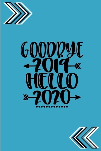 Goodbye 2019 Hello 2020