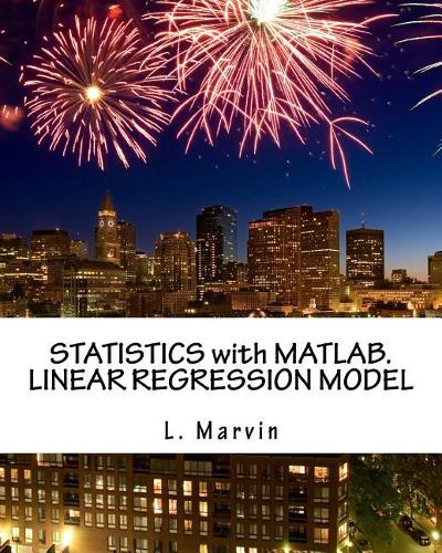 STATISTICS with MATLAB. LINEAR REGRESSION MODEL