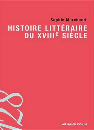 Histoire Litteraire Du Xviiie Siecle