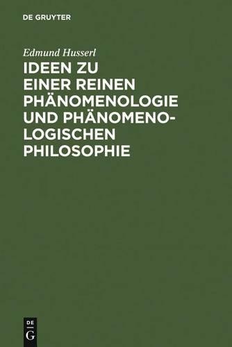 Ideen Zu Einer Reinen Phänomenologie Und Phänomenologischen Philosophie
