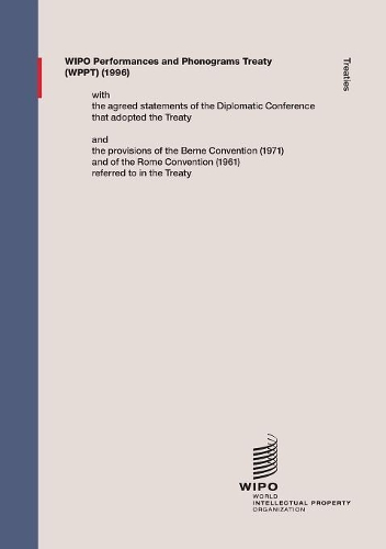 WIPO Performances and Phonograms Treaty (WPPT)