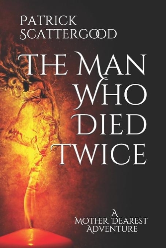 The Man Who Died Twice: A Mother, Dearest Adventure