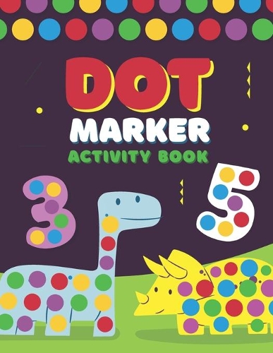 Dot markers activity book: Dot marker coloring bookPreschool Kindergarten Activitiesdauber bookGifts for Toddlersdot dot markersDot Coloring Books For Toddlersthe zoology colo