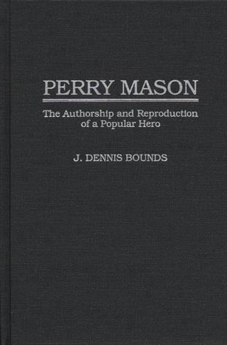 Perry Mason: The Authorship and Reproduction of a Popular Hero