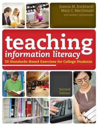 Teaching Information Literacy: 50 Standards-Based Exercises for College Students