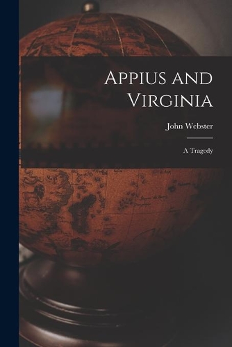 Appius and Virginia: a Tragedy