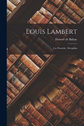 Louis Lambert; Les Proscrits; Séraphita