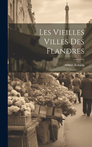 Les vieilles villes des Flandres