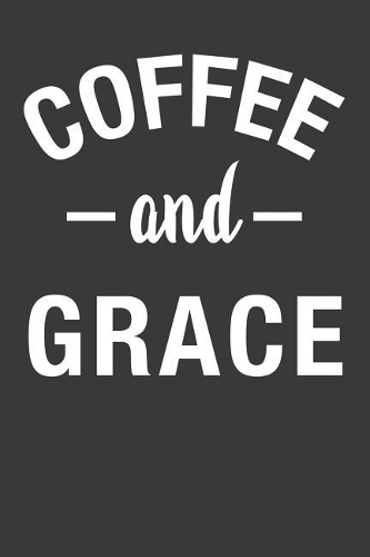 Coffee and Grace