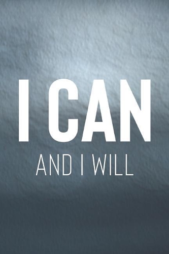 I Can And I Will