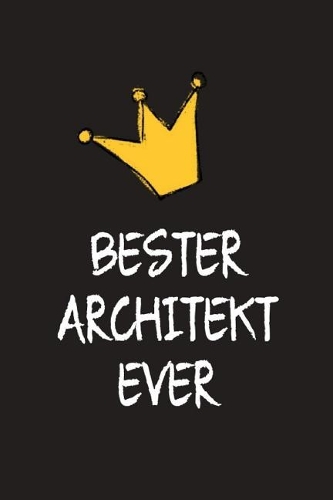 Bester Architekt: DIN A5 - 120 Punkteraster Seiten - Kalender - Notizbuch - Notizblock - Block - Terminkalender - Geschenkidee - Abschied - Geburtstag - Ruhestand - A