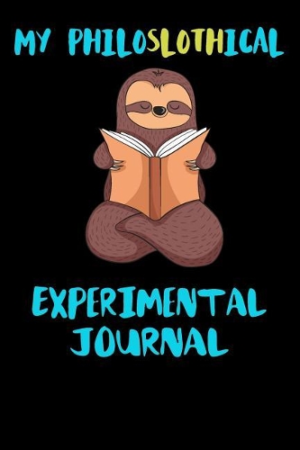 My Philoslothical Experimental Journal