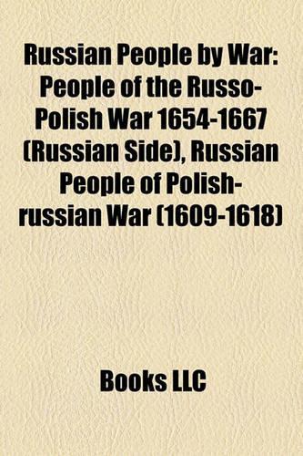 Russian People by War: People of the Russo-Polish War 1654-1667 (Russian Side), Russian People of Polish-Russian War (1609-1618)(English)