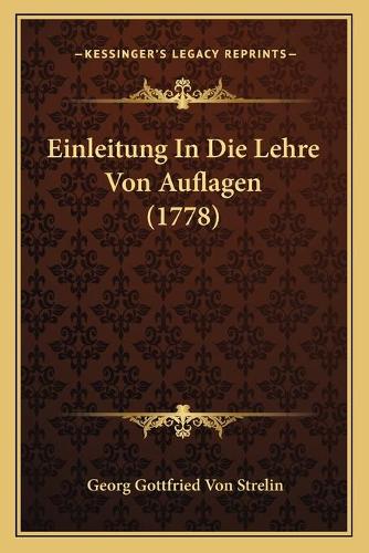 Einleitung In Die Lehre Von Auflagen (1778): (German)