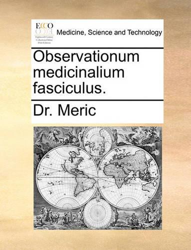 Observationum Medicinalium Fasciculus.