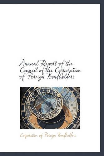 Annual Report of the Council of the Corporation of Foreign Bondholders