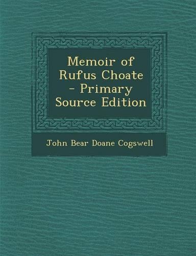 Memoir of Rufus Choate: (English)
