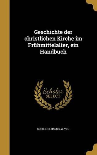 Geschichte der christlichen Kirche im Frühmittelalter, ein Handbuch