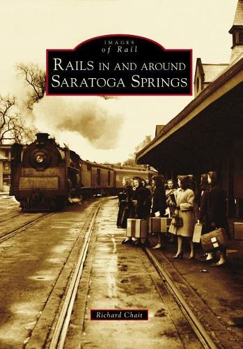 Rails in and Around Saratoga Springs: (Images of Rail)